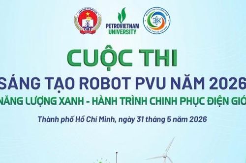 134 đội đua sẽ tranh tài tại cuộc thi sáng tạo Robot PVU năm 2026: Hành trình chinh phục điện gió