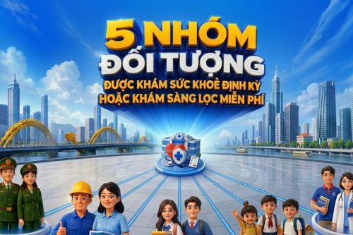 5 nhóm đối tượng được khám sức khỏe định kỳ hoặc khám sàng lọc miễn phí