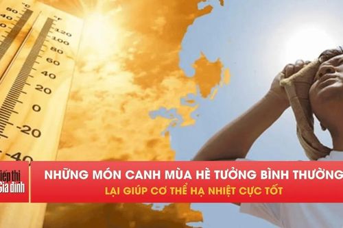 Nắng nóng đỉnh điểm, nhiều người tìm món canh 'giải cứu' cơ thể