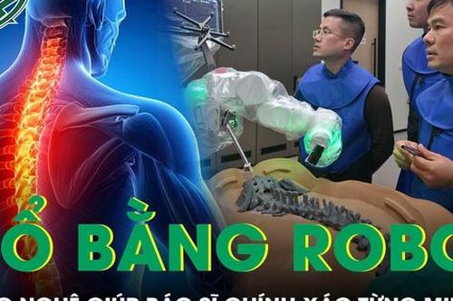 Phẫu thuật cột sống bằng robot giúp bác sĩ 'chuẩn xác đến từng milimet'