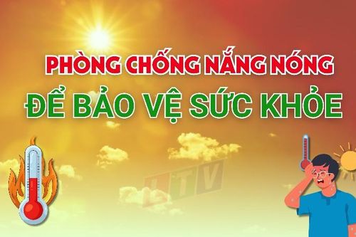 Phòng chống nắng nóng để bảo vệ sức khỏe