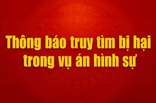 Thông báo truy tìm bị hại trong vụ án hình sự