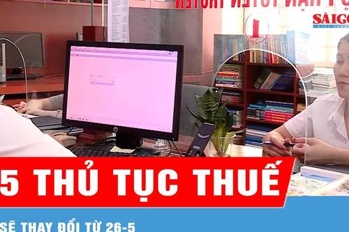 5 thủ tục thuế liên quan hộ kinh doanh sẽ thay đổi từ 26-5