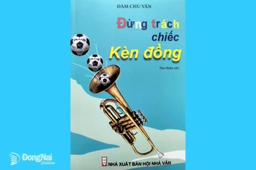 Ðừng trách chiếc Kèn đồng - tập thơ dễ thương dành tặng trẻ thơ