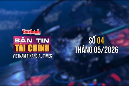 Bản tin Tài chính - số 4 tháng 5/2026