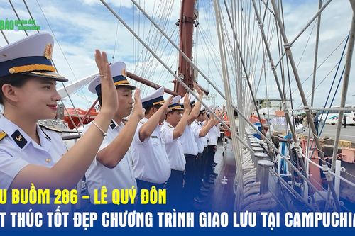 Tàu buồm 286 - Lê Quý Đôn kết thúc tốt đẹp chương trình giao lưu tại Campuchia