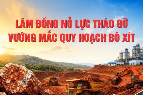 Lâm Đồng nỗ lực tháo gỡ vướng mắc quy hoạch bô xít