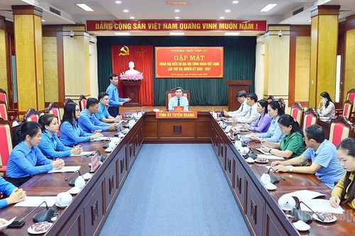 Gặp mặt Đoàn đại biểu tỉnh Tuyên Quang dự Đại hội Công đoàn Việt Nam lần thứ XIV
