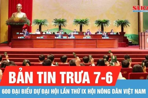 Bản tin trưa 7-6: 600 đại biểu dự Đại hội lần thứ IX Hội Nông dân Việt Nam