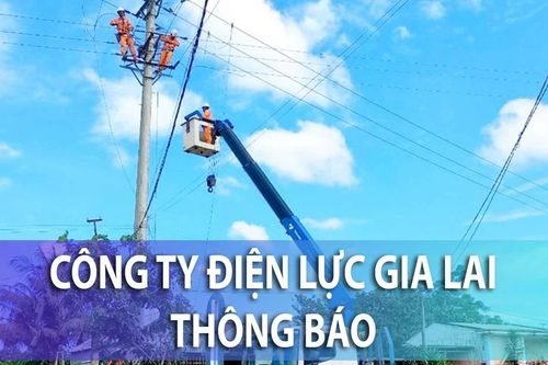 Công ty Điện lực Gia Lai thông báo kế hoạch tạm ngừng cung cấp điện theo từng khu vực từ ngày 10-6 đến 16-6