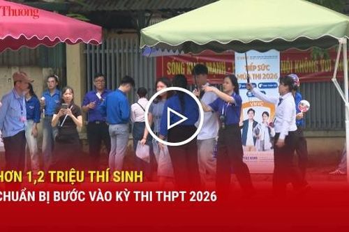 Hơn 1,2 triệu thí sinh chuẩn bị bước vào kỳ thi THPT 2026