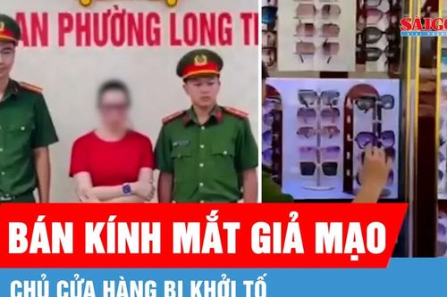 Khởi tố chủ cửa hàng bán kính mắt giả mạo nhiều nhãn hiệu nổi tiếng