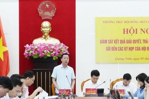 Thường trực HĐND tỉnh Quảng Ninh giám sát kết quả giải quyết kiến nghị cử tri Bảo đảm quyền lợi chính đáng của người dân