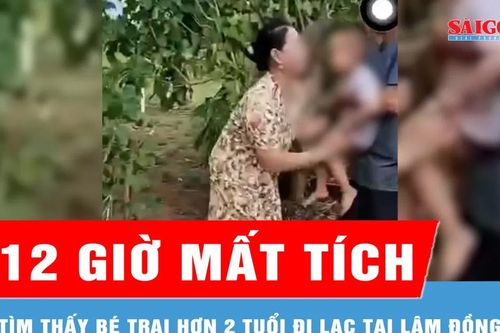 Lâm Đồng: Tìm thấy bé trai hơn 2 tuổi sau 12 giờ mất tích