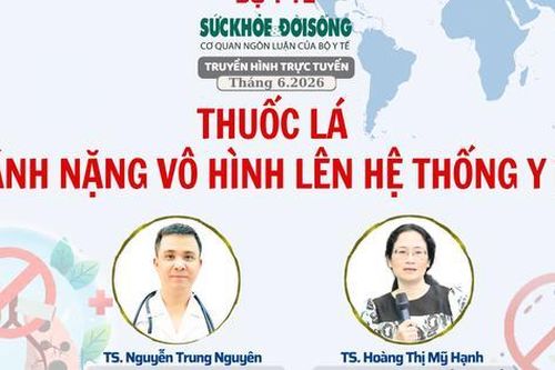 Truyền hình trực tuyến: 'Thuốc lá - Gánh nặng vô hình lên hệ thống y tế'.