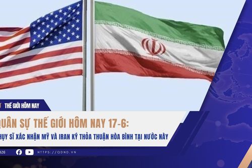 Quân sự thế giới hôm nay 17-6: Thụy Sĩ xác nhận Mỹ và Iran ký thỏa thuận hòa bình tại nước này