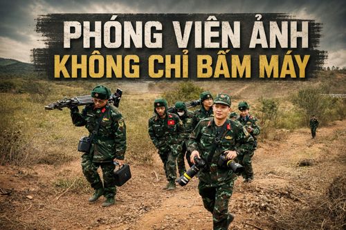 Phóng viên ảnh không chỉ bấm máy
