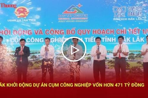 Đắk Lắk khởi động dự án cụm công nghiệp vốn hơn 471 tỷ đồng