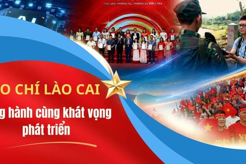 Báo chí Lào Cai đồng hành cùng khát vọng phát triển