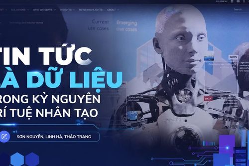 Tin tức là dữ liệu trong kỷ nguyên trí tuệ nhân tạo
