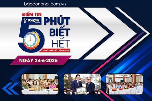 Điểm tin '5 phút biết hết' sáng 24-6: Đồng Nai cam kết tạo điều kiện thuận lợi, thúc đẩy hợp tác bền vững với các doanh nghiệp Pháp
