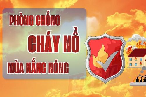 Phòng chống cháy nổ mùa nắng nóng