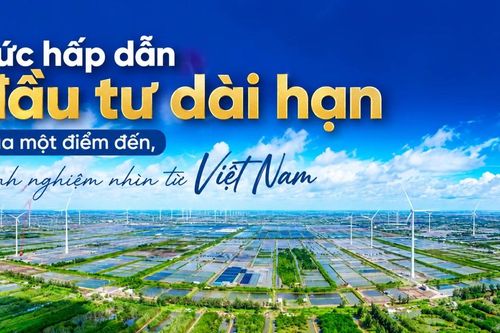 Sức hấp dẫn đầu tư dài hạn của một điểm đến, kinh nghiệm nhìn từ Việt Nam