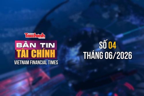 Bản tin Tài chính - số 4 tháng 6/2026