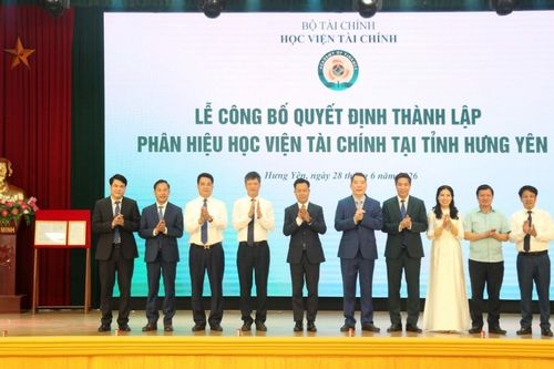 Công bố thành lập Phân hiệu Học viện Tài chính tại tỉnh Hưng Yên
