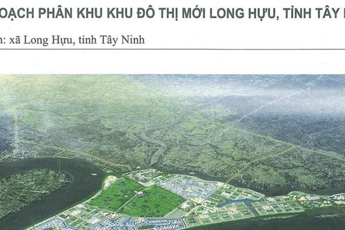 Quy hoạch Khu đô thị Long Hựu 2.600ha: Nguồn lực xây Trung tâm Hành chính Tây Ninh