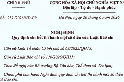 Cụ thể và chi tiết các quy định thi hành Luật Báo chí tại Nghị định 237/2026/NĐ-CP