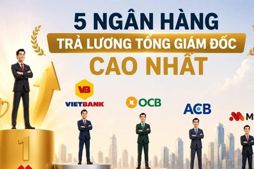 5 ngân hàng trả lương CEO cao nhất: Techcombank dẫn đầu, theo sau là Vietbank, OCB, ACB, MSB