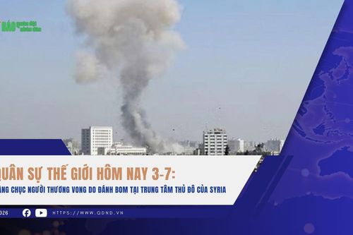 Quân sự thế giới hôm nay, 3-7: Hàng chục người thương vong do đánh bom tại trung tâm thủ đô của Syria