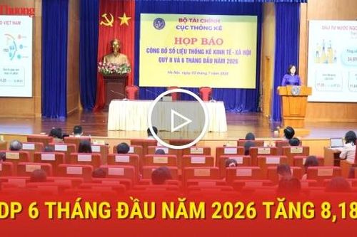 GDP 6 tháng đầu năm 2026 tăng 8,18%