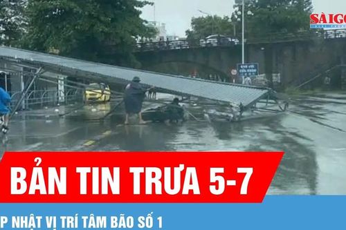 Bản tin trưa 5-7: Cập nhật vị trí tâm bão số 1