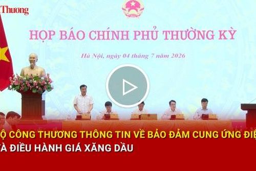 Bộ Công Thương thông tin về bảo đảm cung ứng điện và điều hành giá xăng dầu