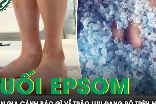Rộ trào lưu đứng trên muối epsom để ngủ ngon và đẹp da, chuyên gia cảnh báo gì?