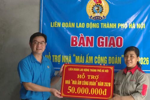 Trao hỗ trợ mái ấm công đoàn cho người lao động