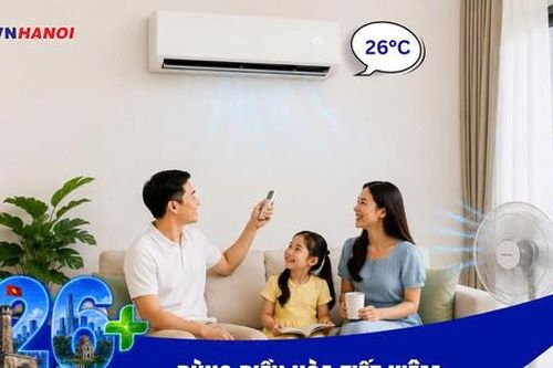 Bật điều hòa từ 26 độ C - Giải pháp tiết kiệm điện mùa nắng nóng