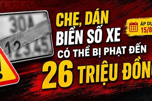Che, dán biển số xe có thể bị phạt đến 26 triệu đồng