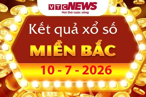 XSMB 10/7/2026 - Kết quả xổ số miền Bắc hôm nay ngày 10 tháng 7