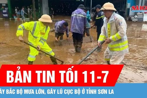 Bản tin tối 11-7: Tây Bắc bộ mưa lớn, gây lũ cục bộ ở tỉnh Sơn La