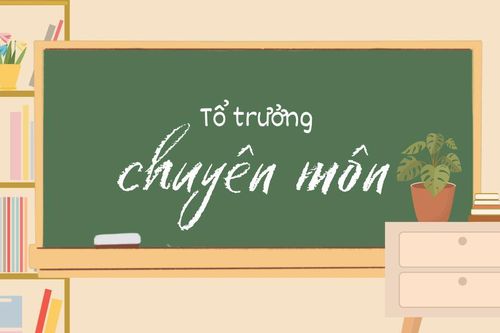 Tổ trưởng chuyên môn là viên chức quản lý nhưng không có nhiệm kỳ: Cần thêm hướng dẫn