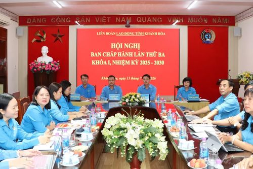Hội nghị Ban Chấp hành Liên đoàn Lao động tỉnh Khánh Hòa lần thứ III