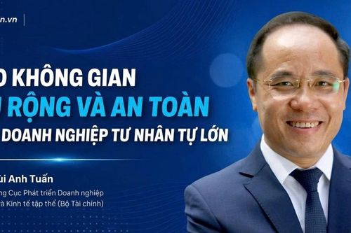 Tạo không gian đủ rộng, an toàn cho doanh nghiệp tư nhân tự lớn