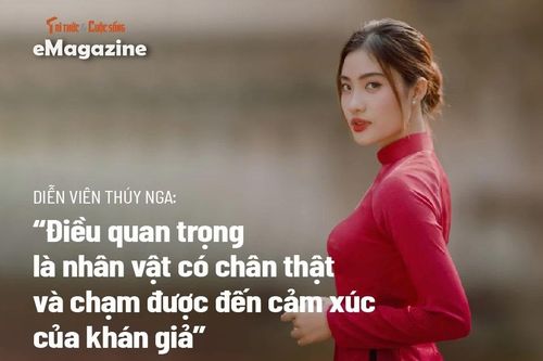 Diễn viên Thúy Nga: 'Điều quan trọng là nhân vật có chân thật và chạm được đến cảm xúc của khán giả'