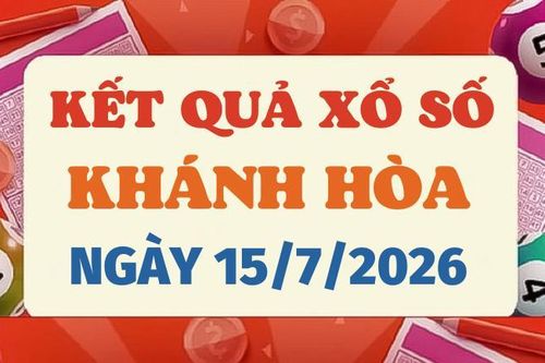 Kết quả xổ số Khánh Hòa hôm nay 15/7/2026 - XSKH 15/7