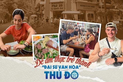 Để ẩm thực trở thành 'đại sứ văn hóa' Thủ đô - Bài 1: Ngàn năm hương vị Hà thành