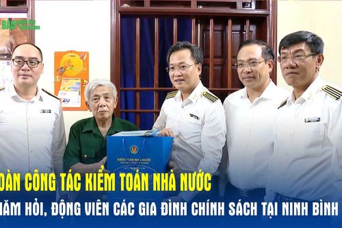 Đoàn công tác Kiểm toán Nhà nước thăm hỏi, động viên các gia đình chính sách tại Ninh Bình