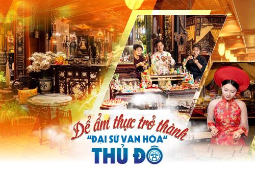Để ẩm thực trở thành 'đại sứ văn hóa' Thủ đô - Bài 4: Đánh thức 'mỏ vàng' ẩm thực
